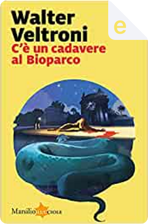 C'è un cadavere al Bioparco by Walter Veltroni