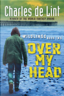 Over My Head by Charles De Lint