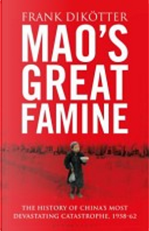 Mao's Great Famine by Frank Dikotter