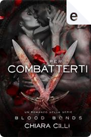 Per combatterti by Chiara Cilli
