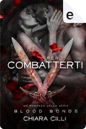 Per combatterti by Chiara Cilli