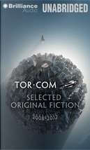 Tor.com Selected Original Fiction, 2008-2012 by Ken MacLeod