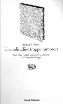 Una solitudine troppo rumorosa by Bohumil Hrabal