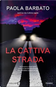 La cattiva strada by Paola Barbato