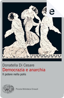 Democrazia e anarchia by Donatella Di Cesare