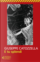 E tu splendi by Giuseppe Catozzella