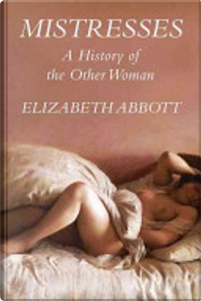 Mistresses by Elizabeth Abbott