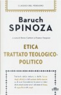 Etica - Trattato teologico-politico by Baruch Spinoza
