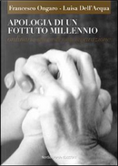 Apologia di un fottuto millennio by Francesco Ongaro, Luisa Dell'Acqua