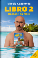 Libro 2 by Maccio Capatonda