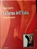 La forma dell'Italia. Poema da compiere by Mario Lunetta