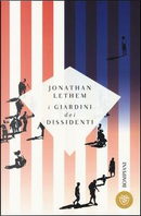 I giardini dei dissidenti by Jonathan Lethem