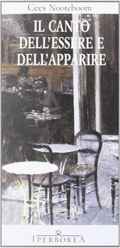 Il canto dell'essere e dell'apparire by Cees Nooteboom