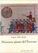 Miniatura pisana del Trecento by Gigetta Dalli Regoli