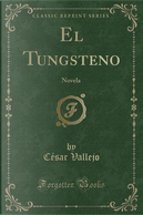 El Tungsteno by Cesar Vallejo