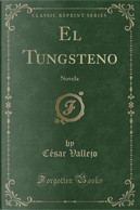 El Tungsteno by César Vallejo