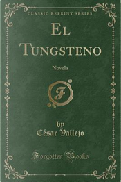 El Tungsteno by César Vallejo