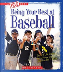 Being Your Best at Baseball by Nel Yomtov