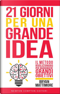 21 giorni per una grande idea by Bryan Mattimore