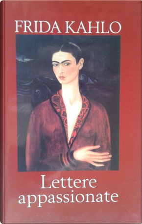 Lettere appassionate by Frida Kahlo