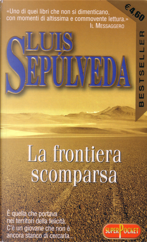 La frontiera scomparsa by Luis Sepúlveda