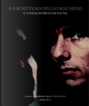La scrittura dello sguardo by Alessandra Montesanto, Andrea Fontana, Carlo Griseri, Corrado Denaro, Davide Tarò, Diego Mondella, Domenico Monetti, Edvige Liotta, Elisa Grando, Enrico Terrone, Fabio Fornasari, Fabio Migneco, Fabio Zanello, Leonardo Gandini, Luca Bandirali, M. Deborah Farina, Mario Gerosa, Mario Molinari, Marta Rizzi, Massimiliano Spanu, Massimo Causo, Michele Raga, Michele Tosolini, Piero Babudro La scrittura dello sguardo by Alessandra Montesanto, Andrea Fontana, Carlo Griseri, Corrado Denaro, Davide Tarò, Diego Mondella, Domenico Monetti, Edvige Liotta, Elisa Grando, Enrico Terrone, Fabio Fornasari, Fabio Migneco, Fabio Zanello, Leonardo Gandini, Luca Bandirali, M. Deborah Farina, Mario Gerosa, Mario Molinari, Marta Rizzi, Massimiliano Spanu, Massimo Causo, Michele Raga, Michele Tosolini, Piero Babudro