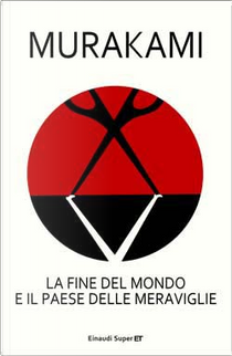 La fine del mondo e il paese delle meraviglie by Haruki Murakami