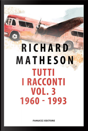 Tutti i racconti - Vol. 3 by Richard Matheson