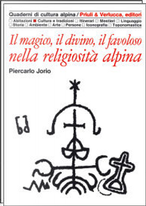 Il magico, il divino, il favoloso nella religiosità alpina by Piercarlo Jorio