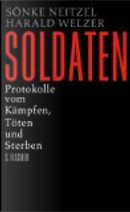 Soldaten by Harald Welzer, Sonke Neitzel