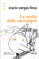La verità delle menzogne by Mario Vargas Llosa