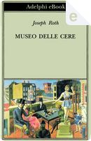 Museo delle cere by Joseph Roth