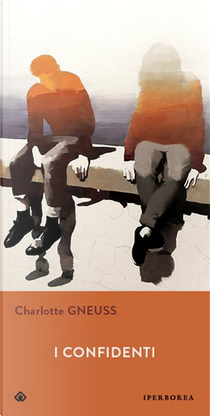 I confidenti by Charlotte Gneuss