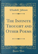 The Infinite Thought and Other Poems (Classic Reprint) by Elizabeth Johnson