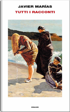 Tutti i racconti by Javier Marías