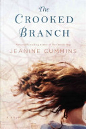 The Crooked Branch by Jeanine Cummins