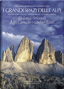 I grandi spazi delle Alpi vol. 8 by Alessandro Gogna, Federico Raiser, Marco Milani