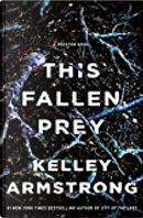 This Fallen Prey by Kelley Armstrong
