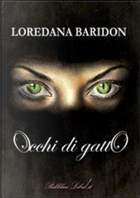 Occhi di gatto by Loredana Baridon