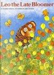 Leo the Late Bloomer by Robert Kraus