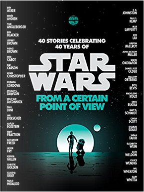Star Wars by Adam Christopher, Alexander Freed, Ashley Eckstein, Ben Acker, Ben Blacker, Christie Golden, Claudia Gray, Delilah S. Dawson, E. K. Johnston, Gary Whitta, Griffin McElroy, Ian Doescher, Jason Fry, Jeffrey Brown, Kelly Sue DeConnick, Ken Liu, Kieron Gillen, Matt Fraction, Meg Cabot, Mur Lafferty, Nnedi Okorafor, Pablo Hidalgo, Paul Dini, Paul S. Kemp, Pierce Brown, Rae Carson, Renée Ahdieh, Tom Angleberger, Wil Wheaton, Zoraida Córdova Star Wars by Adam Christopher, Alexander Freed, Ashley Eckstein, Ben Acker, Ben Blacker, Christie Golden, Claudia Gray, Delilah S. Dawson, E. K. Johnston, Gary Whitta, Griffin McElroy, Ian Doescher, Jason Fry, Jeffrey Brown, Kelly Sue DeConnick, Ken Liu, Kieron Gillen, Matt Fraction, Meg Cabot, Mur Lafferty, Nnedi Okorafor, Pablo Hidalgo, Paul Dini, Paul S. Kemp, Pierce Brown, Rae Carson, Renée Ahdieh, Tom Angleberger, Wil Wheaton, Zoraida Córdova