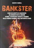 Bankster. Come un gruppo di banchieri ha conquistato il mondo. Storia, tecnologie segrete e crimini della finanza globale, dall'antichità a oggi by Joseph P. Farrell