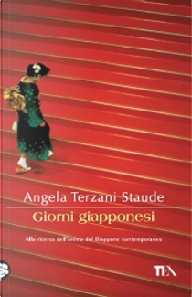 Giorni giapponesi by Angela Terzani Staude