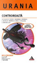 Millemondi Estate 2010: Controrealtà by Alastair Reynolds, Carol Emshwiller, Charlie Rosenkrantz, Claude Lalumiere, Cory Doctorow, Daryl Gregory, Edd Vick, Eileen Gunn, Gardner Dozois, Gregory Benford, Heather Lindsey, Ian Creasey, Ian R. MacLeod, Joe Haldeman, Kameron Hurley, Liz Williams, Mary Rosenblum, Michael Flynn, Michael Swanwick, Nancy Kress, Paul J. McAuley, Robert Reed, Rudy Rucker, Stephen Baxter, Terry Bisson, Wil Mccarthy