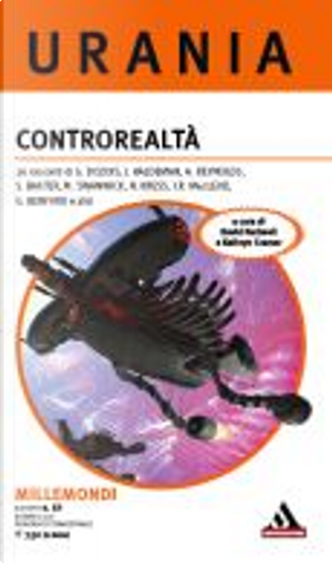 Millemondi Estate 2010: Controrealtà by Alastair Reynolds, Carol Emshwiller, Charlie Rosenkrantz, Claude Lalumiere, Cory Doctorow, Daryl Gregory, Edd Vick, Eileen Gunn, Gardner Dozois, Gregory Benford, Heather Lindsey, Ian Creasey, Ian R. MacLeod, Joe Haldeman, Kameron Hurley, Liz Williams, Mary Rosenblum, Michael Flynn, Michael Swanwick, Nancy Kress, Paul J. McAuley, Robert Reed, Rudy Rucker, Stephen Baxter, Terry Bisson, Wil Mccarthy