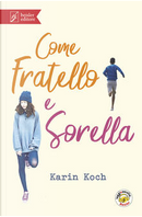 Come fratello e sorella by Karin Koch