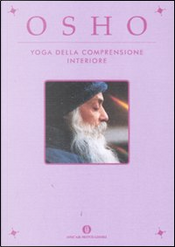 Yoga della comprensione interiore by Osho