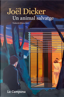 Un animal salvatge by Joël Dicker