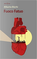 Fuoco fatuo by Alberto Büchi