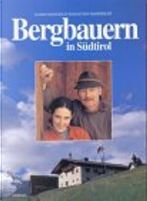 Bergbauern in S&uuml;dtirol by Guido Mangold, Sebastian Marseiler